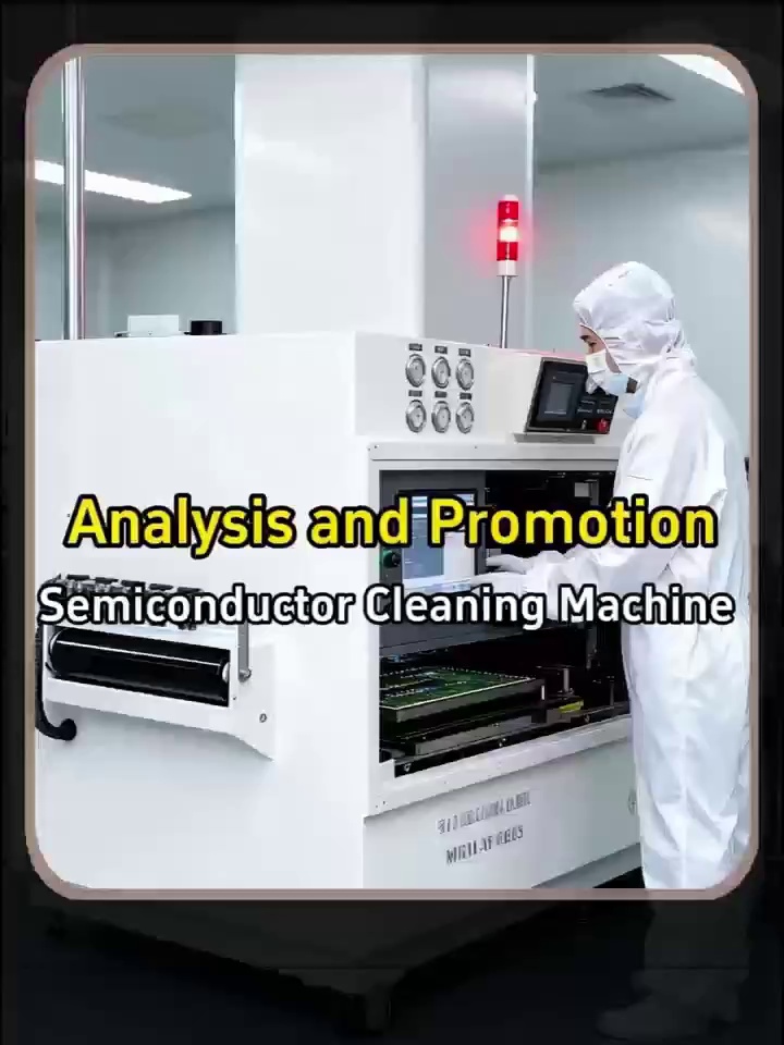 Semiconductor Cleaning Machine Analysis and Promotion