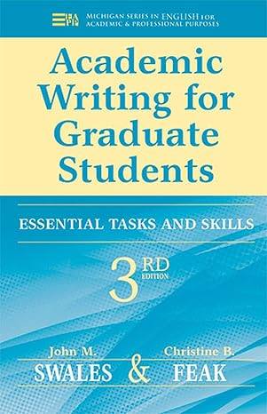 Academic Writing for Graduate Students: Essential Tasks and Skills (Michigan Series In English For Academic & Professional Purposes) 3rd