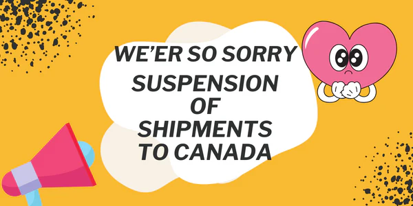 Important Shipping Update for Our Canadian Customers